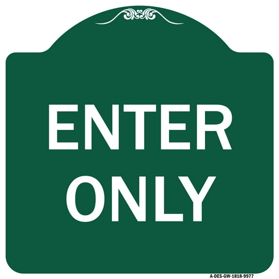 SignMission Designer Series Sign - Enter Only | Green & White 18" X 18" Heavy-Gauge Aluminum Architectural Sign | Protect Your Business & Municipality | Made in the USA