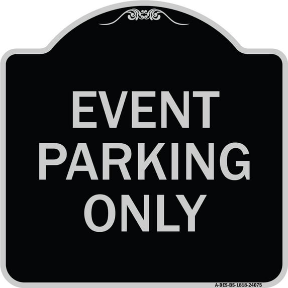 SignMission Designer Series Sign - Event Parking Only | Black & Silver 18" X 18" Heavy-Gauge Aluminum Architectural Sign | Protect Your Business & Municipality | Made in the USA