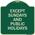thumbnail image 1 of SignMission Designer Series Sign - Except Sundays and Holidays Supplementary Sign | Green & Tan 18" X 18" Heavy-Gauge Aluminum Architectural Sign | Made in the USA, 1 of 4