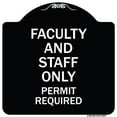 thumbnail image 1 of SignMission Designer Series Sign - Faculty and Staff Parking Only Permit Required | Black & White 18" X 18" Heavy-Gauge Aluminum Architectural Sign | Made in the USA, 1 of 4
