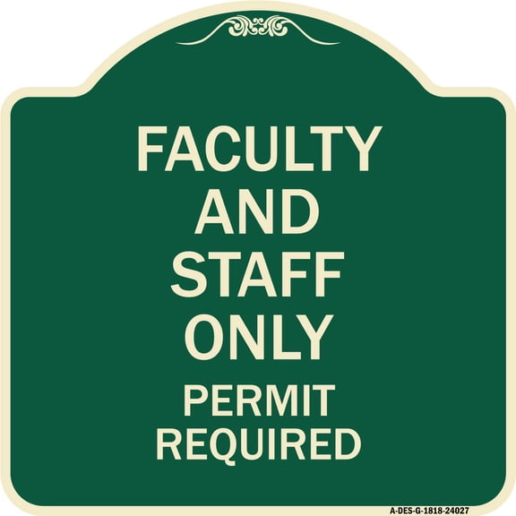 SignMission Designer Series Sign - Faculty and Staff Parking Only Permit Required | Green & Tan 18" X 18" Heavy-Gauge Aluminum Architectural Sign | Made in the USA
