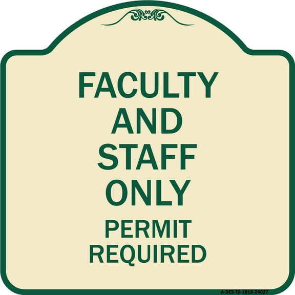 SignMission Designer Series Sign - Faculty and Staff Parking Only Permit Required | Tan & Green 18" X 18" Heavy-Gauge Aluminum Architectural Sign | Made in the USA