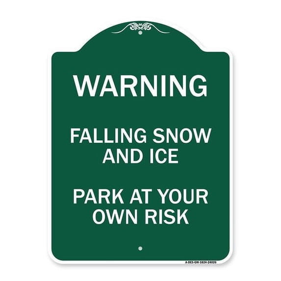 SignMission A-DES-GW-1824-24026 18 x 24 in. Designer Series Sign - Falling Snow & Ice - Park At Your Own Risk, Green & White