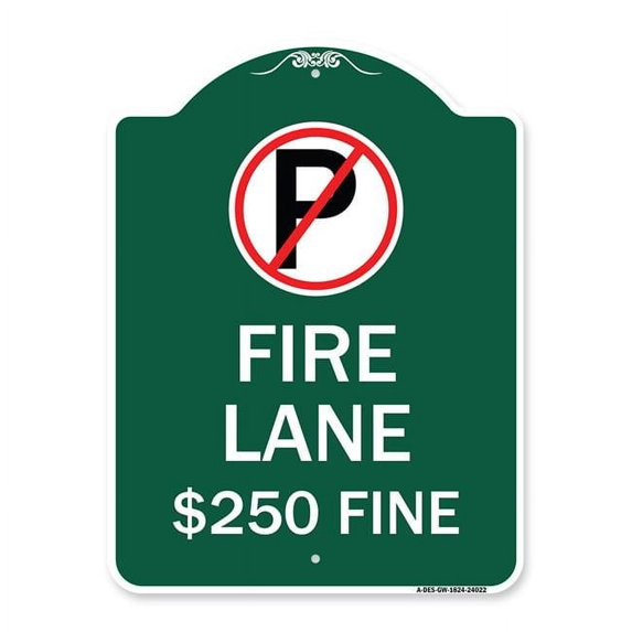 SignMission A-DES-GW-1824-24022 18 x 24 in. Designer Series Sign - Fire Lane Dollar 250 Fine with No Parking Symbol, Green & White
