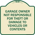 thumbnail image 1 of SignMission Designer Series Sign - Garage Owner Not Responsible for Theft or Damage to Vehicles or Contents | Tan & Green 18" X 18" Heavy-Gauge Aluminum Architectural Sign | Made in the, 1 of 4