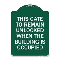 SignMission A-DES-GW-1824-22815 18 x 24 in. Designer Series Sign - This Gate to Remain Unlocked When the Building is Occupied, Green & White