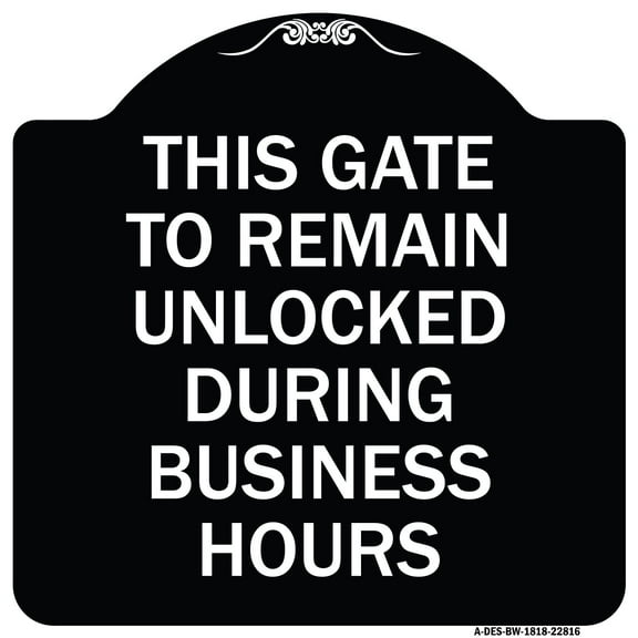 SignMission Designer Series Sign - This Gate to Remain Unlocked During Business Hours | Black & White 18" X 18" Heavy-Gauge Aluminum Architectural Sign | Made in the USA