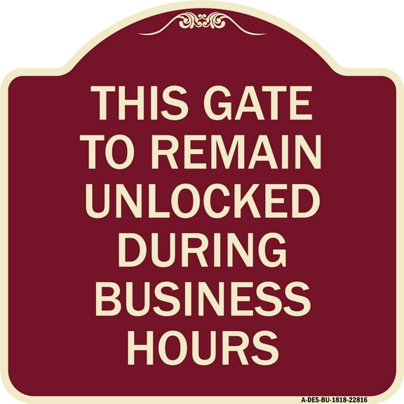 SignMission Designer Series Sign - This Gate to Remain Unlocked During Business Hours | Burgundy 18" X 18" Heavy-Gauge Aluminum Architectural Sign | Made in the USA
