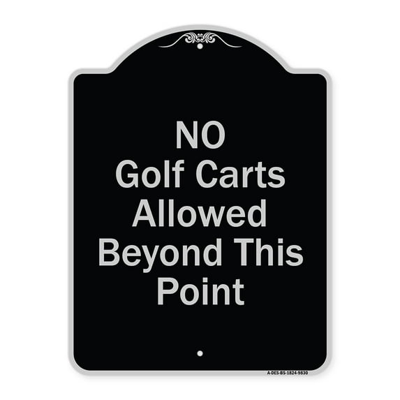 SignMission Designer Series Sign - No Golf Carts Allowed Beyond This Point | Black & Silver 18" x 24" Heavy-Gauge Aluminum Architectural Sign | Protect Your Business & Municipality |