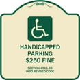thumbnail image 1 of SignMission Designer Series Sign - Handicapped Parking $250 Fine Section 4511.69 Ohio Revised Code (With Handicap Symbol) | Tan & Green 18" X 18" Heavy-Gauge Aluminum Architectural Sign, 1 of 4