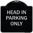 thumbnail image 1 of SignMission Designer Series Sign - Head in Parking Only | Black & Silver 18" X 18" Heavy-Gauge Aluminum Architectural Sign | Protect Your Business & Municipality | Made in the USA, 1 of 4