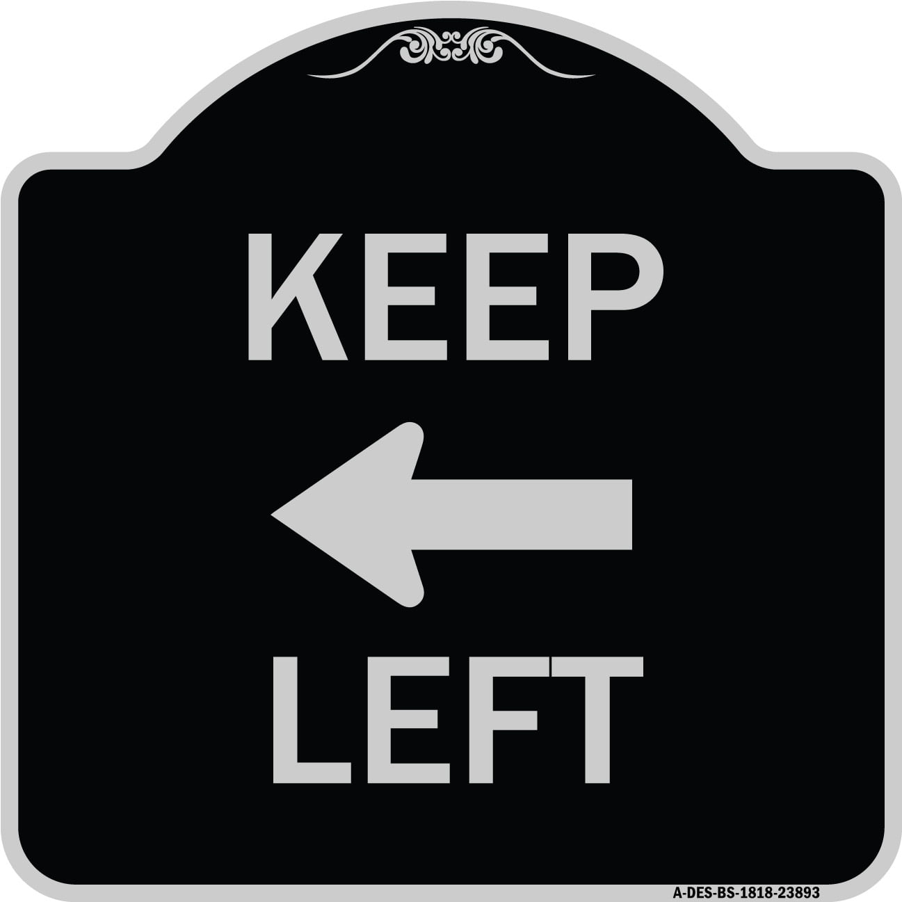 SignMission Designer Series Sign - Keep Left Sign (Left Arrow) | Black ...
