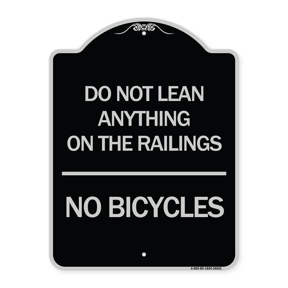 SignMission Designer Series Sign - Do Not Lean Anything on the Railings - No Bicycles | Black & Silver 18" x 24" Heavy-Gauge Aluminum Architectural Sign | Made in the USA