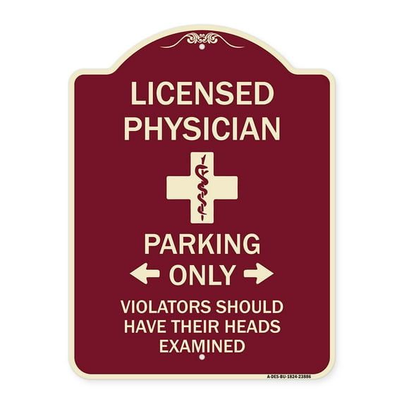 SignMission Designer Series Sign - Licensed Physician Parking Only Violators Should Have Their Heads Examined | Burgundy 18" x 24" Heavy-Gauge Aluminum Architectural Sign | Made in the