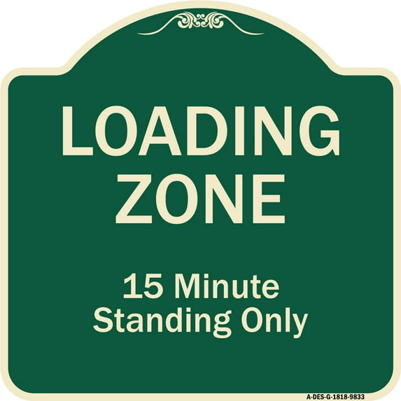 SignMission A-DES-G-1818-9833 Designer Series Sign - Loading Zone 15 Minutes Standing Only