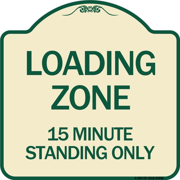 SignMission Designer Series Sign - Loading Zone 15 Minutes Standing Only | Tan & Green 18" X 18" Heavy-Gauge Aluminum Architectural Sign | Protect Your Business & Municipality | Made in