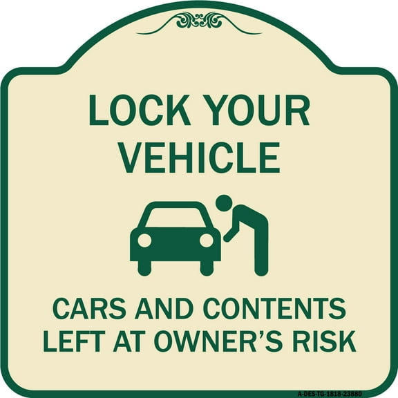 SignMission Designer Series Sign - Lock Your Vehicle - Cars and Contents Left at Owner's Risk | Tan & Green 18" X 18" Heavy-Gauge Aluminum Architectural Sign | Made in the USA
