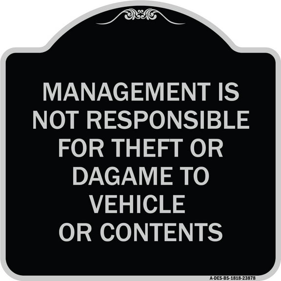 SignMission Designer Series Sign - Management Is Not Responsible for Theft or Damage to Vehicles or Contents | Black & Silver 18" X 18" Heavy-Gauge Aluminum Architectural Sign | Made in