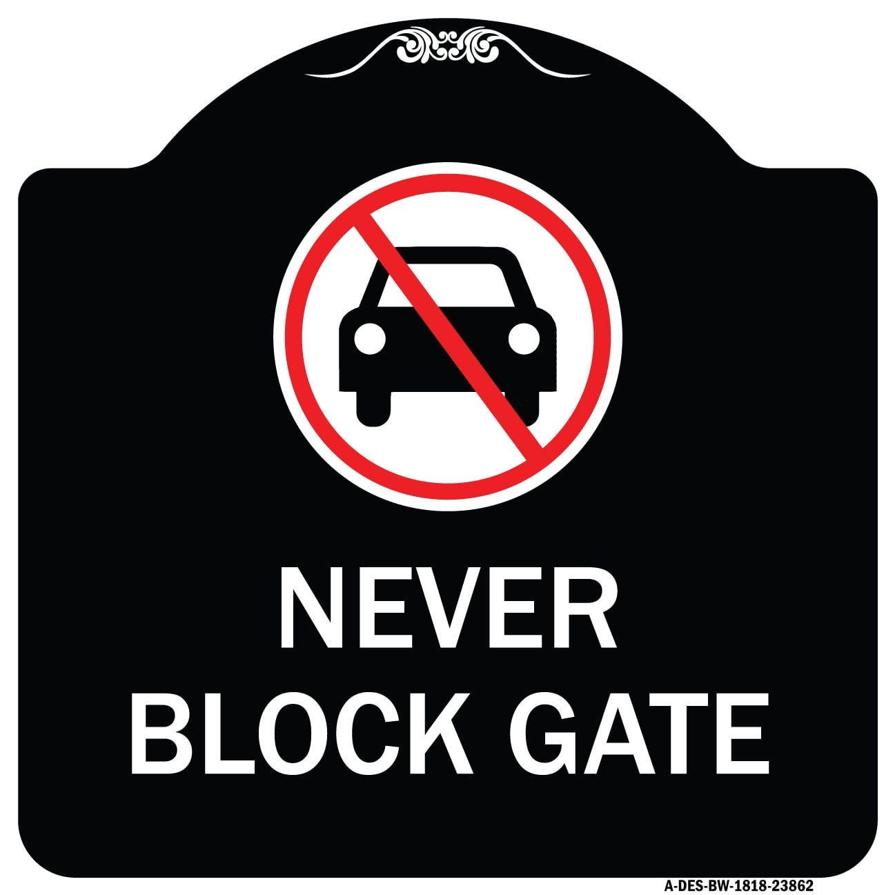 SignMission Designer Series Sign - Never Block Gate with No Car Symbol ...