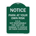 thumbnail image 1 of SignMission Designer Series Sign - Notice - Park at Your Own Risk H.O.A. Not Responsible for Theft or Damage to Vehicles or Their Contents | Green & White 18" X 24" Heavy Aluminum, 1 of 4