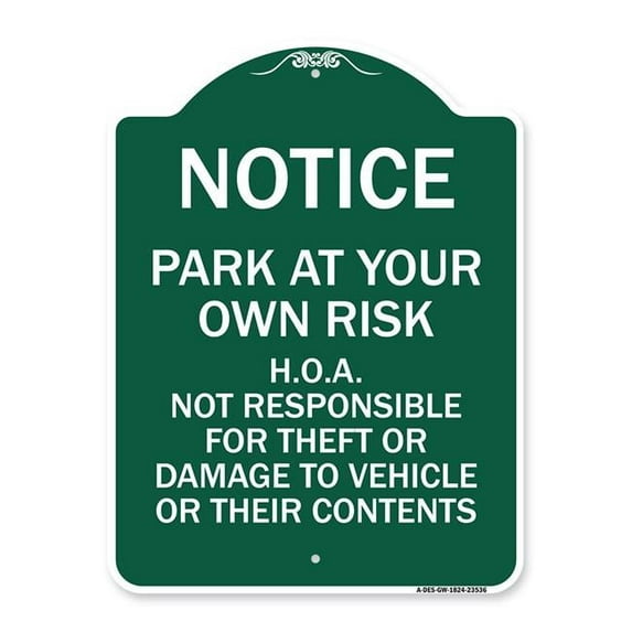 SignMission Designer Series Sign - Notice - Park at Your Own Risk H.O.A. Not Responsible for Theft or Damage to Vehicles or Their Contents | Green & White 18" X 24" Heavy Aluminum