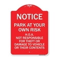 thumbnail image 1 of SignMission Designer Series Sign - Notice - Park at Your Own Risk H.O.A. Not Responsible for Theft or Damage to Vehicles or Their Contents | Red & White 18" X 24" Heavy Aluminum, 1 of 4