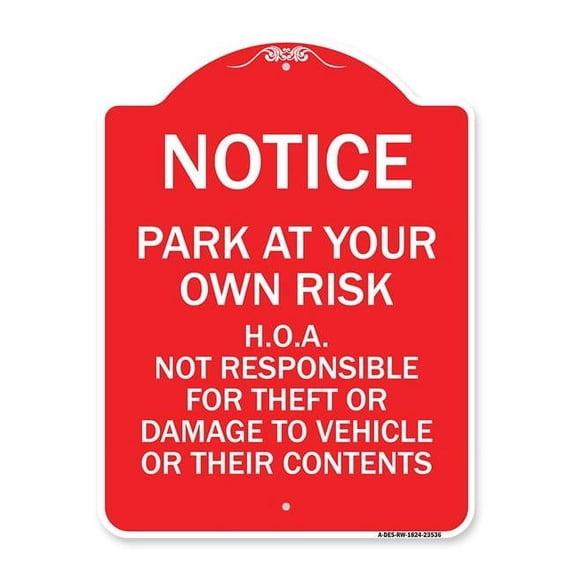SignMission Designer Series Sign - Notice - Park at Your Own Risk H.O.A. Not Responsible for Theft or Damage to Vehicles or Their Contents | Red & White 18" X 24" Heavy Aluminum