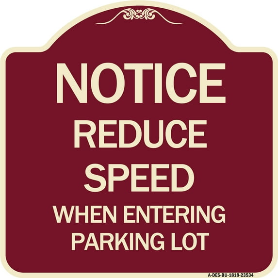SignMission Designer Series Sign - Notice - Reduce Speed When Entering Parking Lot Sign | Burgundy 18" X 18" Heavy-Gauge Aluminum Architectural Sign | Made in the USA