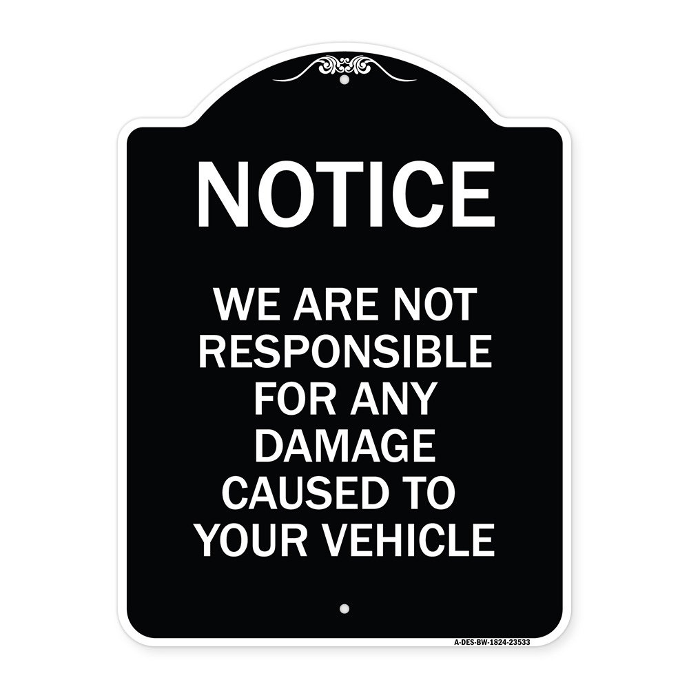 Compensation For Damage Sign SignMission Designer Series Sign - Notice Not Responsible for Damage ...