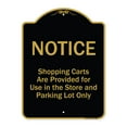 thumbnail image 1 of SignMission Designer Series Sign - Notice - Shopping Carts Are Provided For Use In The Store And Parking Lot Only Black & Gold 18" x 24" Heavy-Gauge Aluminum Sign Protect Your Business, 1 of 4