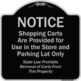 thumbnail image 1 of SignMission Designer Series Sign - Notice - Shopping Carts Are Provided For Use In The Store And Parking Lot Only | Black & Silver 18" X 18" Heavy-Gauge Aluminum Architectural Sign |, 1 of 4