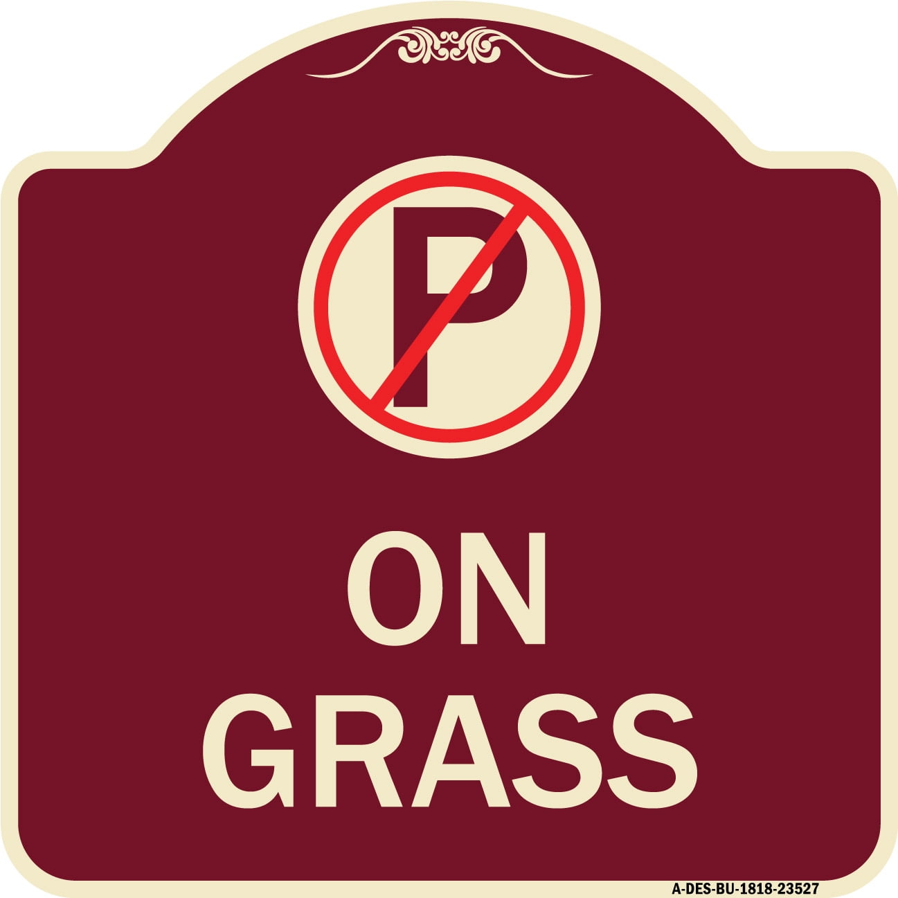 Signmission Designer Series Sign On Grass With No Parking Symbol Burgundy 18 X 18 Heavy