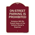 thumbnail image 1 of SignMission A-DES-BU-1824-9941 18 x 24 in. Designer Series Sign - On-Street Parking Prohibited Violators Will Be Towed At the Vehicles Owners Expense, Burgundy, 1 of 4