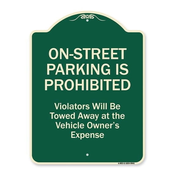 SignMission A-DES-G-1824-9941 18 x 24 in. Designer Series Sign - On-street Parking Prohibited Violators Will Be Towed at the Vehicles Owners Expense Green