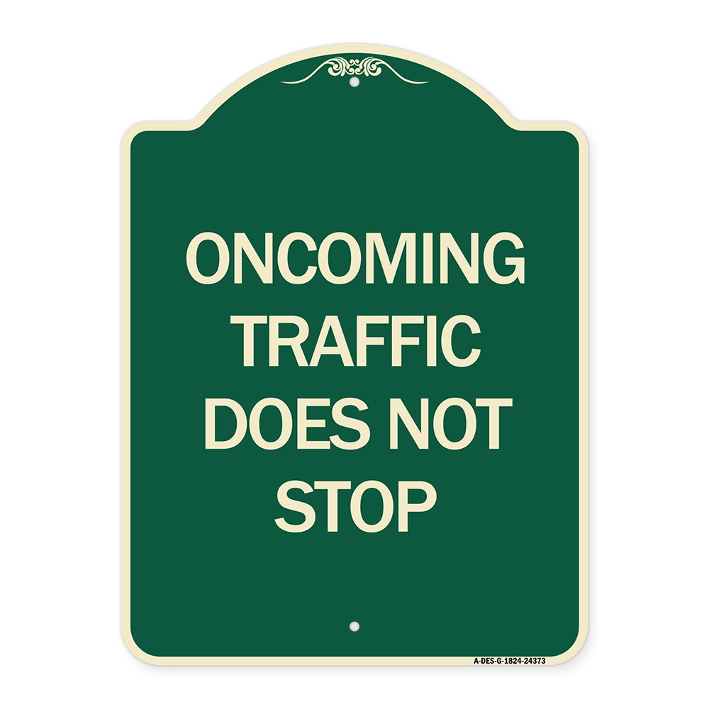 SignMission Designer Series Sign - Oncoming Traffic Does Not Stop ...