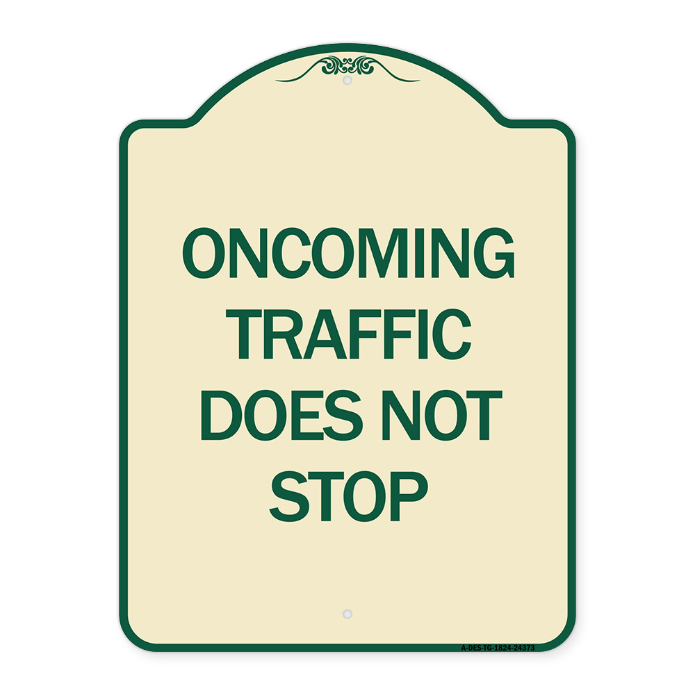 SignMission Designer Series Sign - Oncoming Traffic Does Not Stop | Tan ...