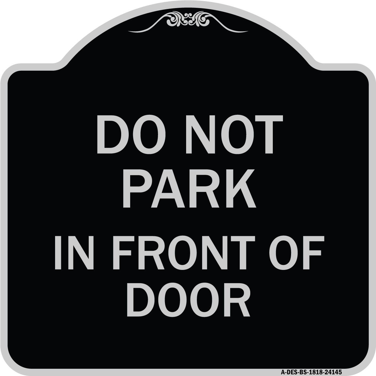 SignMission Designer Series Sign - Do Not Park in Front of Door | Black ...