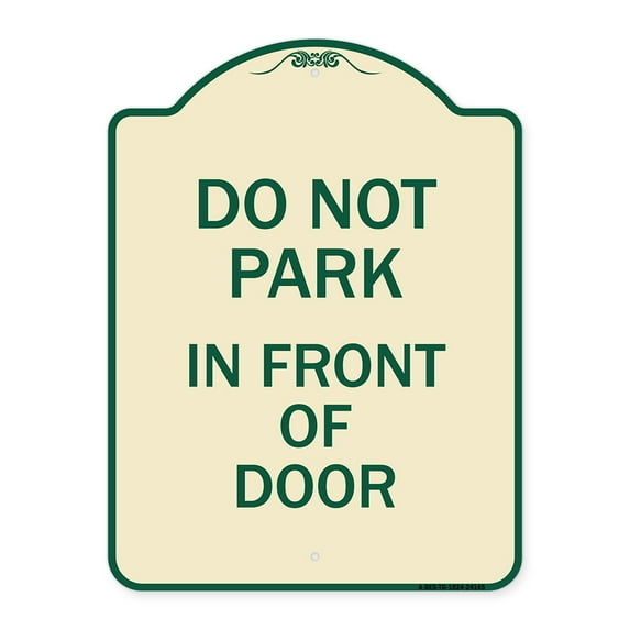 SignMission Designer Series Sign - Do Not Park in Front of Door | Tan & Green 18" x 24" Heavy-Gauge Aluminum Architectural Sign | Protect Your Business & Municipality | Made in the USA