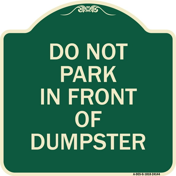 SignMission Designer Series Sign - Do Not Park in Front of Dumpster | Green & Tan 18" X 18" Heavy-Gauge Aluminum Architectural Sign | Protect Your Business & Municipality | Made in the