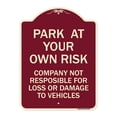 thumbnail image 1 of SignMission Designer Series Sign - Park at Your Own Risk Company Not Responsible for Loss or Damage to Vehicles | Burgundy 18" x 24" Heavy-Gauge Aluminum Architectural Sign | Made in, 1 of 4