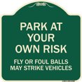 thumbnail image 1 of SignMission Designer Series Sign - Park at Your Own Risk Fly or Foul Balls May Strike Vehicles | Green & Tan 18" X 18" Heavy-Gauge Aluminum Architectural Sign | Made in the USA, 1 of 4