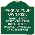 thumbnail image 1 of SignMission Designer Series Sign - Park at Your Own Risk Hotel Is Not Responsible for Theft Loss or Damage to Your Vehicle or Possessions | Green & Tan 18" X 18" Heavy-Gauge Aluminum, 1 of 4