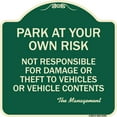 thumbnail image 1 of SignMission Designer Series Sign - Park at Your Own Risk Not Responsible for Damage or Theft to Vehicles or Vehicle Contents | Green & Tan 18" X 18" Heavy-Gauge Aluminum Architectural, 1 of 4
