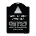 thumbnail image 1 of SignMission Designer Series Sign - Park at Your Own Risk - Not Responsible for Damage or Theft to Vehicles or Vehicle Contents or Injury to Persons | Black & Silver 18" x 24", 1 of 4