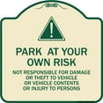 thumbnail image 1 of SignMission Designer Series Sign - Park at Your Own Risk - Not Responsible for Damage or Theft to Vehicles or Vehicle Contents or Injury to Persons | Tan & Green 18" X 18" Heavy-Gauge, 1 of 4