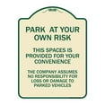 thumbnail image 1 of SignMission Designer Series Sign - Park at Your Own Risk This Space Is Provided for Your Convenience - the Company Assumes No Responsibility for Loss | Tan & Green 18" x 24" Heavy-Gauge, 1 of 4