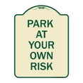 thumbnail image 1 of SignMission Designer Series Sign - Park at Your Own Risk | Tan & Green 18" x 24" Heavy-Gauge Aluminum Architectural Sign | Protect Your Business & Municipality | Made in the USA, 1 of 4
