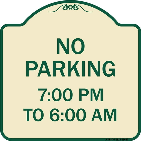 SignMission Designer Series Sign - No Parking 7-00 Am to 6-00 Pm | Tan & Green 18" X 18" Heavy-Gauge Aluminum Architectural Sign | Protect Your Business & Municipality | Made in the USA