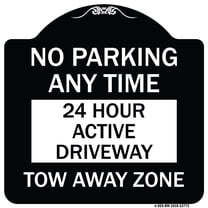 SignMission Designer Series Sign - No Parking Anytime 24 Hour Active Driveway Tow Away Zone | Black & White 18" X 18" Heavy-Gauge Aluminum Architectural Sign | Made in the USA