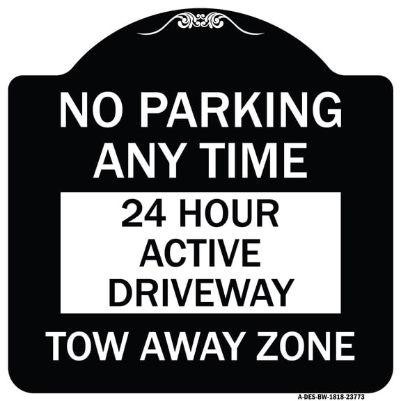 SignMission Designer Series Sign - No Parking Anytime 24 Hour Active Driveway Tow Away Zone | Black & White 18" X 18" Heavy-Gauge Aluminum Architectural Sign | Made in the USA